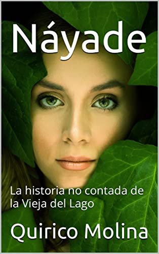 NÁYADE/Primera parte/De Quirico Molina by Scarlet Cabrera